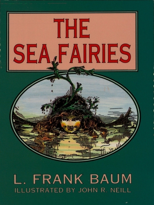 Title details for The Sea Fairies by L. Frank Baum - Available